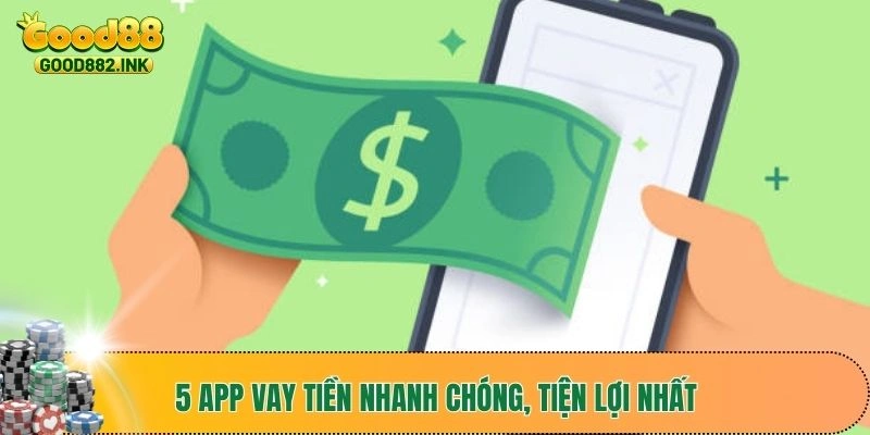 5 App Vay Tiền Nhanh Chóng, Đơn Giản Chỉ Cần Căn Cước 4 5 app vay tiền nhanh chóng, tiện lợi nhất