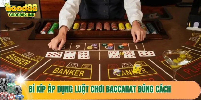 Luật Chơi Baccarat Và Kinh Nghiệm Thắng Lớn Cho Tân Thủ 4 Bí kíp áp dụng luật chơi baccarat đúng cách