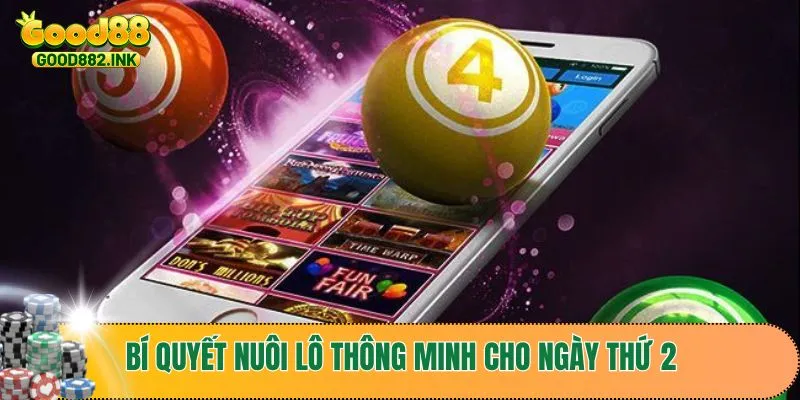 Bí quyết nuôi lô thông minh cho ngày thứ 2