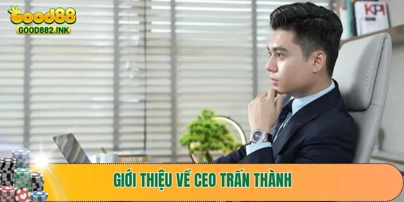 CEO Trấn Thành 1 Giới thiệu về CEO Trấn Thành