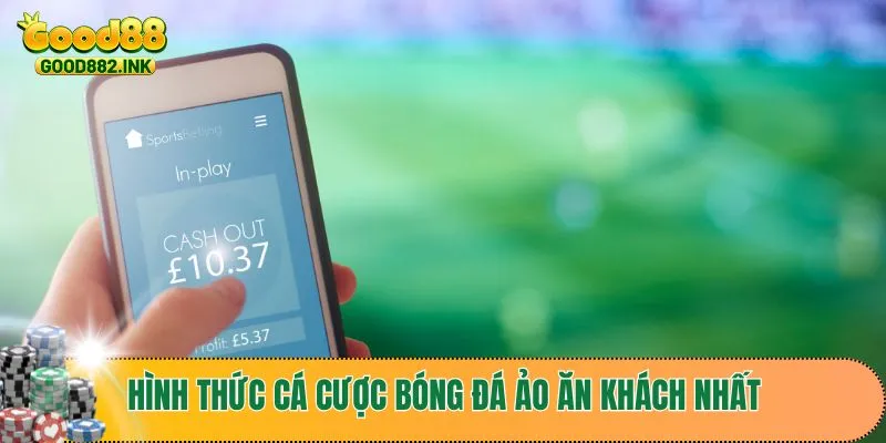 Bóng Đá Ảo - Cách Thức Cá Cược Và Chiến Lược Thắng Hiệu Quả 3 Hình thức cá cược bóng đá ảo ăn khách nhất hiện nay