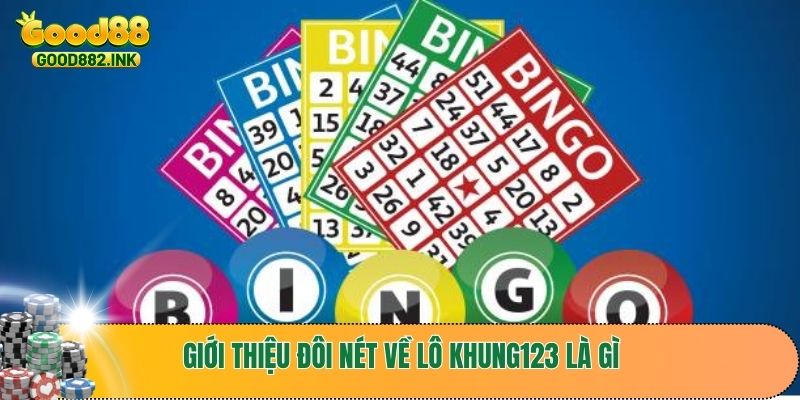 Lô Khung123 Là Gì? Kinh Nghiệm Dự Đoán Đề Miễn Phí, Chính Xác 2 Giới thiệu đôi nét về lô khung123 là gì