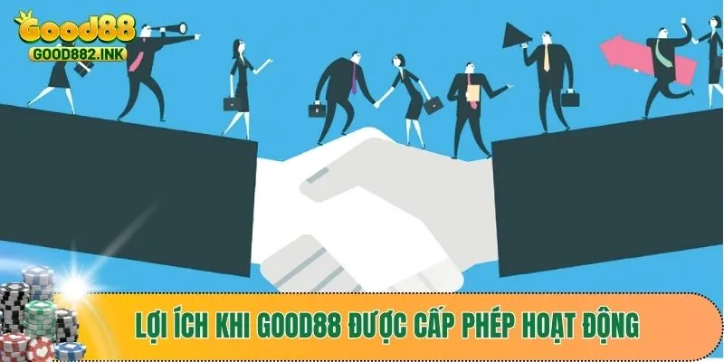 Giấy Phép Hoạt Động GOOD88 - Giải Trí An Toàn Và Minh Bạch 3 Lợi ích từ việc nhận được giấy phép hoạt động GOOD88