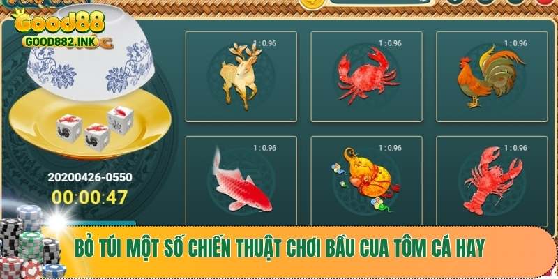 Bầu Cua Tôm Cá - Hướng Dẫn Chơi Và Kinh Nghiệm Từ GOOD88 4 Bỏ túi một số chiến thuật chơi bầu cua tôm cá hay