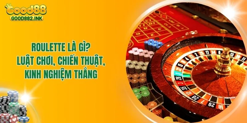 Roulette Là Gì? Luật Chơi, Chiến Thuật, Kinh Nghiệm Thắng 1 Roulette Là Gì? Luật Chơi, Chiến Thuật, Kinh Nghiệm Thắng